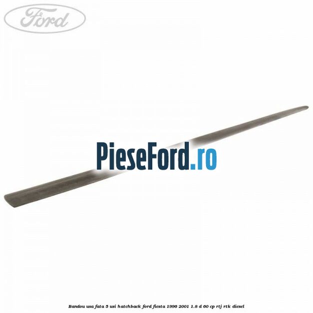 Bandou usa fata 5 usi hatchback Ford Fiesta 1996-2001 1.8 D 60 cp RTJ, RTK diesel