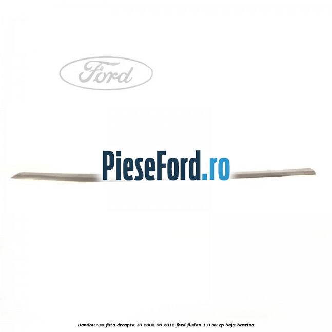Bandou usa fata dreapta 10/2005-06/2012 Ford Fusion 1.3 60 cp Bandou usa fata dreapta 10/2005-06/2012 Ford Fusion 1.3 60 cp BAJA benzina