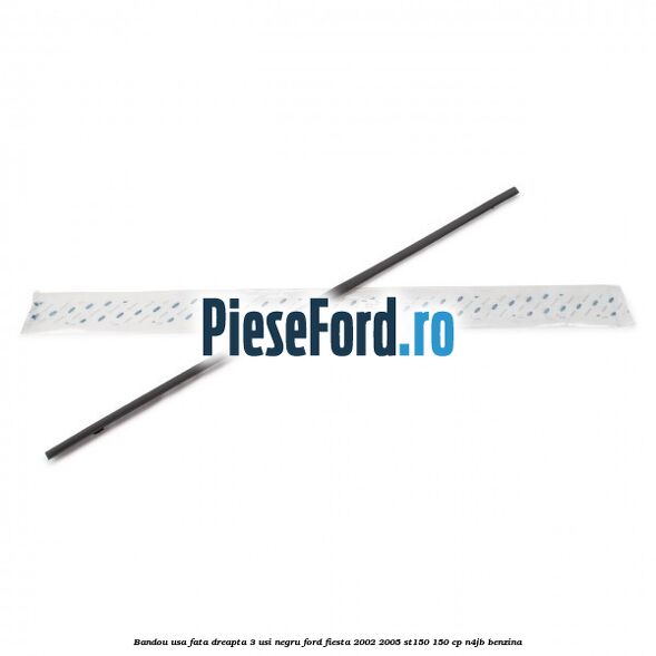 Bandou usa fata dreapta 3 usi negru Ford Fiesta 2002-2005 ST150 150 cp N4JB benzina