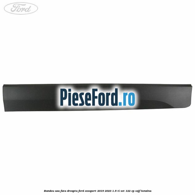Bandou usa fata dreapta Ford EcoSport 2019-2023 1.5 Ti-VCT 122 cp XZJF benzina