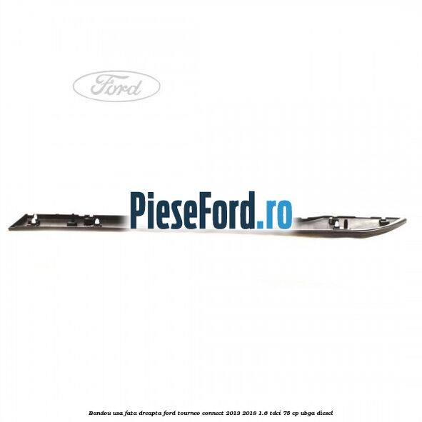 Bandou usa fata dreapta Ford Tourneo Connect 2013-2018 1.6 TDCi 75 cp UBGA diesel