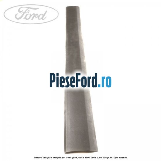 Bandou usa fata dreapta gri 3 usi Ford Fiesta 1996-2001 1.0 i 52 cp ZH10JRB benzina