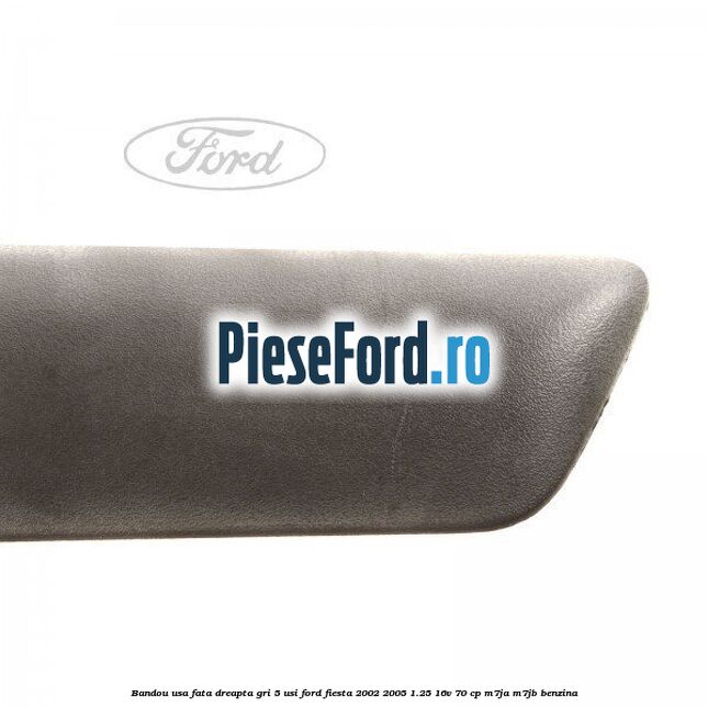 Bandou usa fata dreapta gri 5 usi Ford Fiesta 2002-2005 1.25 16V 70 cp M7JA, M7JB benzina