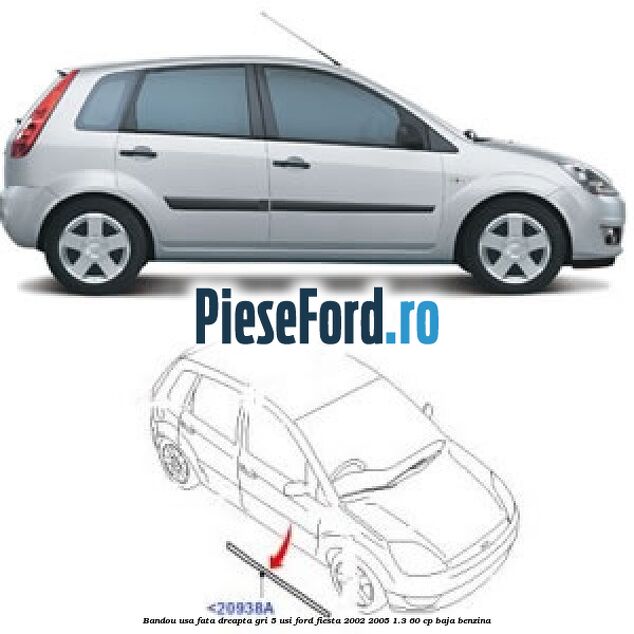 Bandou usa fata dreapta gri 5 usi Ford Fiesta 2002-2005 1.3 60 cp BAJA benzina