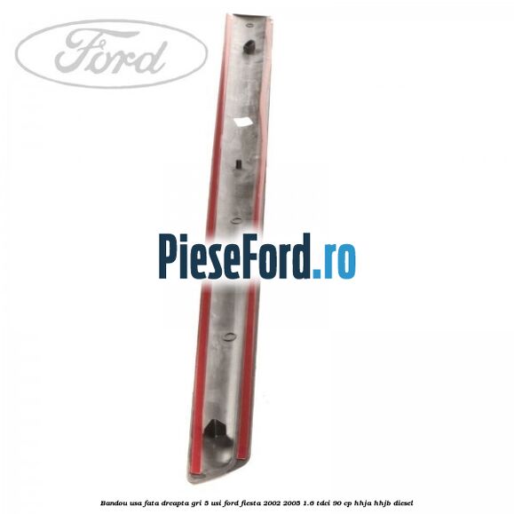 Bandou usa fata dreapta gri 5 usi Ford Fiesta 2002-2005 1.6 TDCi 90 cp HHJA, HHJB diesel
