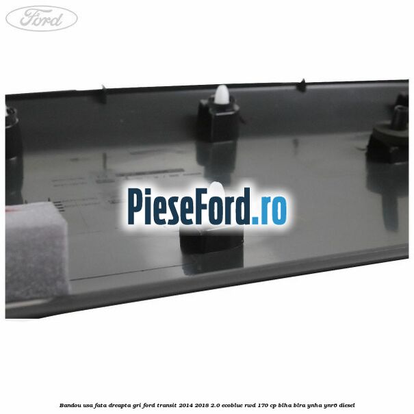 Bandou usa fata dreapta gri Ford Transit 2014-2018 2.0 EcoBlue RWD 170 cp BLHA, BLRA, YNHA, YNR6 diesel