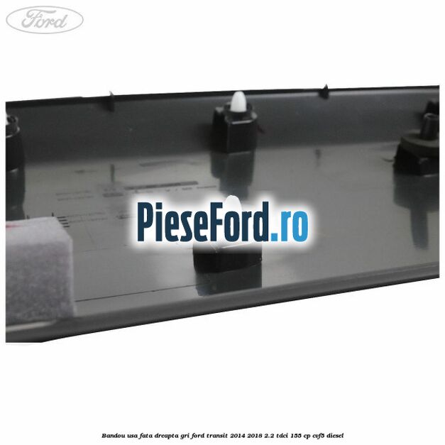 Bandou usa fata dreapta gri Ford Transit 2014-2018 2.2 TDCi 155 cp CVF5 diesel