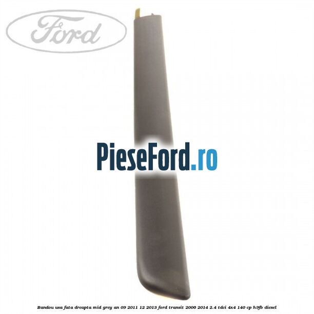 Bandou usa fata dreapta mid grey an 09/2011-12/2013 Ford Transit 2006-2014 2.4 TDCi 4x4 140 cp Bandou usa fata dreapta mid grey an 09/2011-12/2013 Ford Transit 2006-2014 2.4 TDCi 4x4 140 cp H9FB diesel