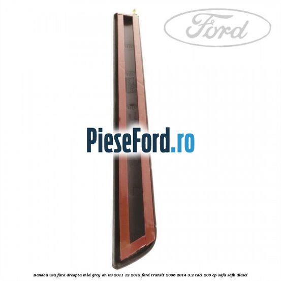 Bandou usa fata dreapta mid grey an 09/2011-12/2013 Ford Transit 2006-2014 3.2 TDCi 200 cp SAFA, SAFB diesel