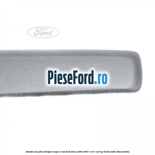 Bandou usa fata dreapta negru 3 usi Ford Focus 2004-2007 1.6 Ti 115 cp HXDA, HXDB, SIDA benzina