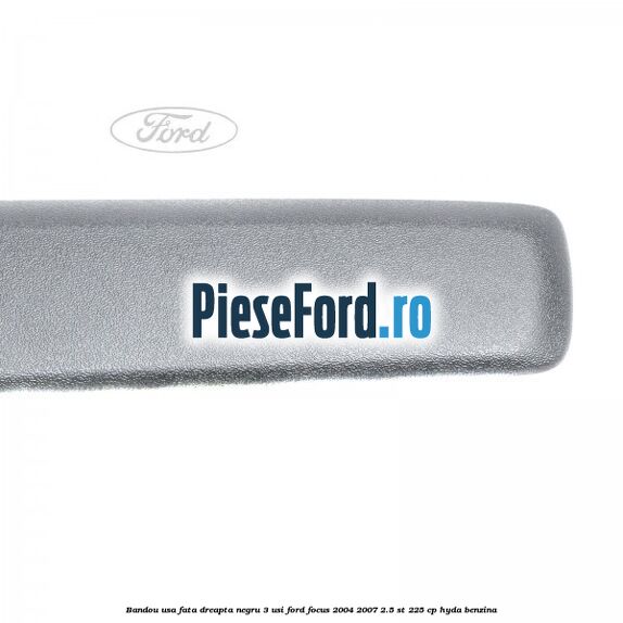 Bandou usa fata dreapta negru 3 usi Ford Focus 2004-2007 2.5 ST 225 cp HYDA benzina