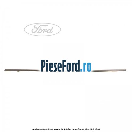 Bandou usa fata dreapta negru Ford Fusion 1.6 TDCi 90 cp HHJA, HHJB diesel