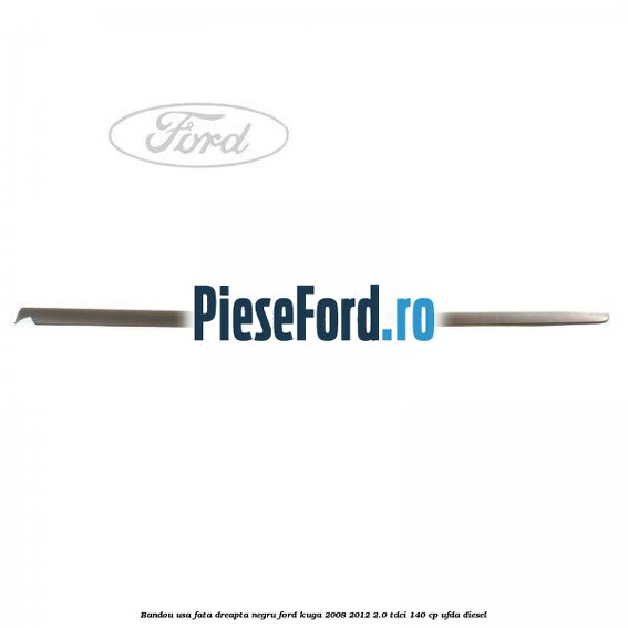 Bandou usa fata dreapta negru Ford Kuga 2008-2012 2.0 TDCI 140 cp UFDA diesel