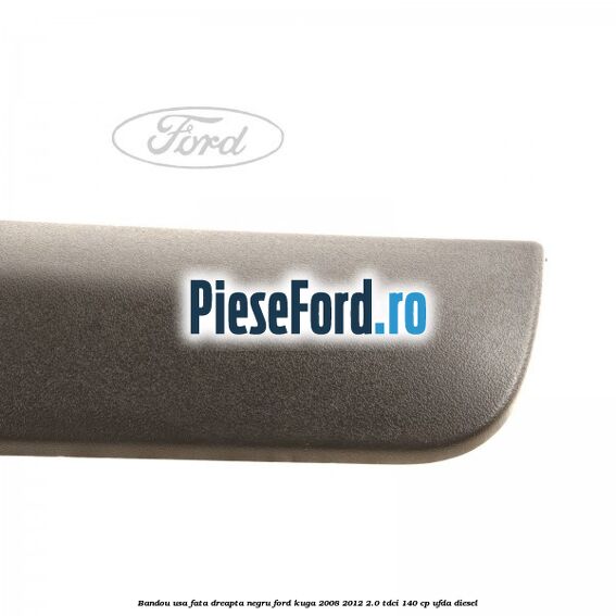 Bandou usa fata dreapta negru Ford Kuga 2008-2012 2.0 TDCI 140 cp UFDA diesel