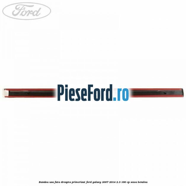 Bandou usa fata dreapta primerizat Ford Galaxy 2007-2014 2.3 160 cp SEWA benzina