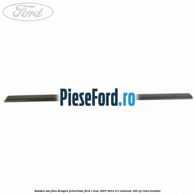 Bandou usa fata dreapta primerizat Ford S-Max 2007-2014 2.0 EcoBoost 203 cp TNWA benzina