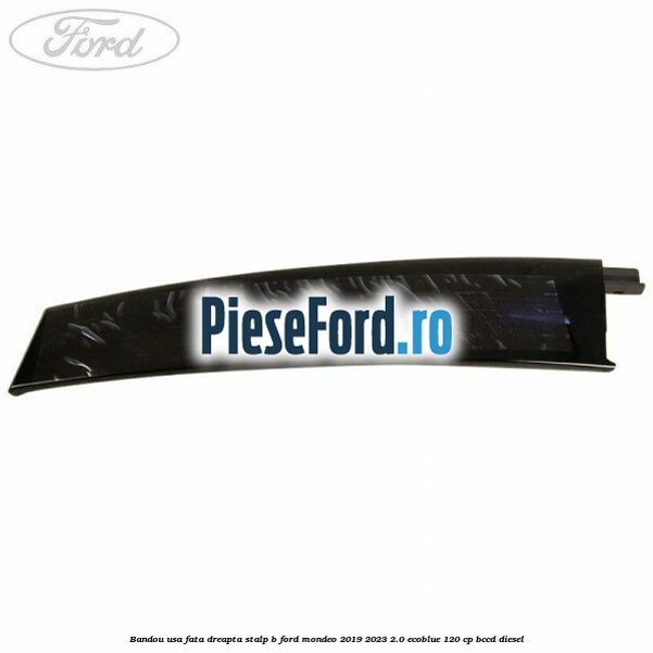 Bandou usa fata dreapta stalp B Ford Mondeo 2019-2023 2.0 EcoBlue 120 cp BCCD diesel