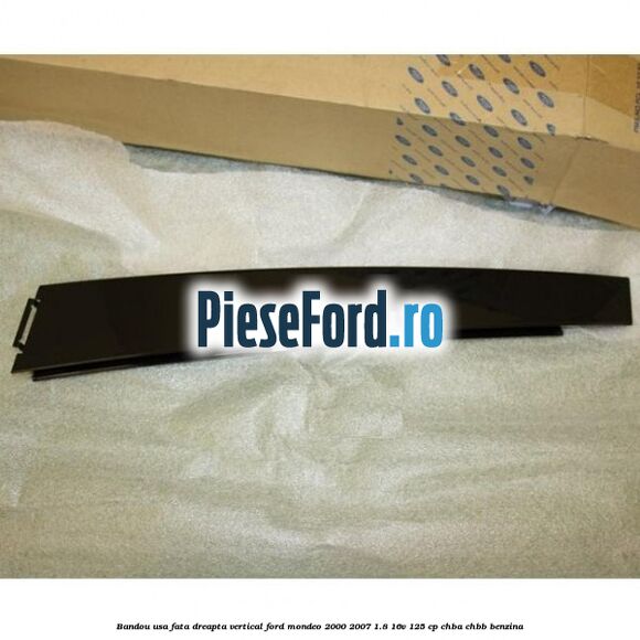 Bandou usa fata dreapta vertical Ford Mondeo 2000-2007 1.8 16V 125 cp CHBA, CHBB benzina