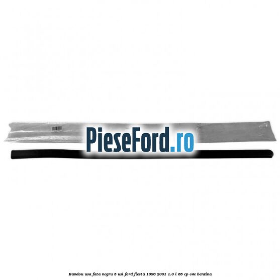 Bandou usa fata negru 5 usi Ford Fiesta 1996-2001 1.0 i 65 cp C4E benzina