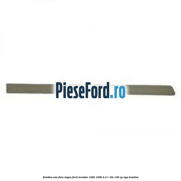 Bandou usa fata negru Ford Mondeo 1993-1996 2.0 i 16V 136 cp NGA benzina