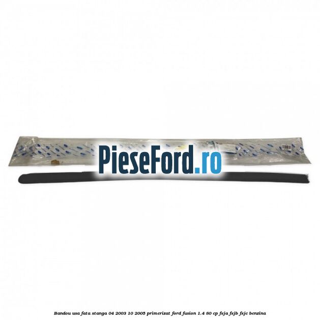 Bandou usa fata stanga 04/2003-10/2005 primerizat Ford Fusion 1.4 80 cp FXJA, FXJB, FXJC benzina