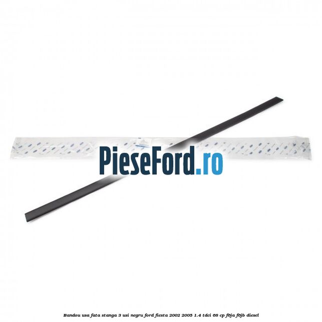 Bandou usa fata stanga 3 usi negru Ford Fiesta 2002-2005 1.4 TDCi 68 cp Bandou usa fata stanga 3 usi negru Ford Fiesta 2002-2005 1.4 TDCi 68 cp F6JA, F6JB diesel