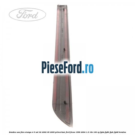 Bandou usa fata stanga 4/5 usi 02/2002-05/2005 primerizat Ford Focus 1998-2004 1.6 16V 100 cp FYDA, FYDB, FYDC, FYDD benzina
