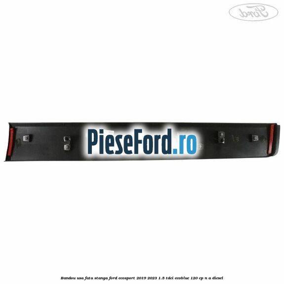 Bandou usa fata stanga Ford EcoSport 2019-2023 1.5 TDCi EcoBlue 120 cp n/a diesel
