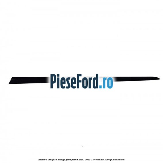 Bandou usa fata stanga Ford Puma 2020-2023 1.5 EcoBlue 120 cp ZTDA diesel