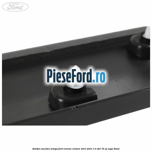 Bandou usa fata stanga Ford Tourneo Connect 2013-2018 1.5 TDCi 75 cp Bandou usa fata stanga Ford Tourneo Connect 2013-2018 1.5 TDCi 75 cp XUGA diesel