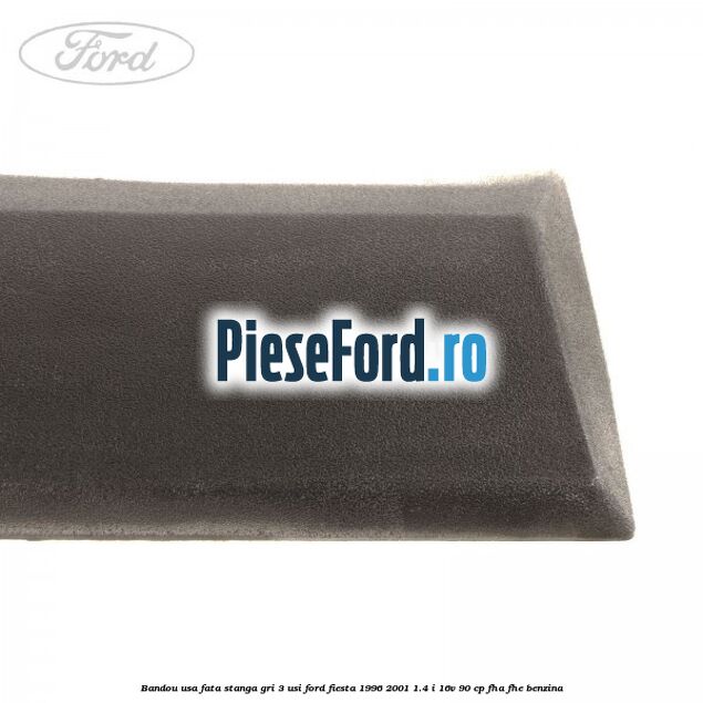 Bandou usa fata stanga gri 3 usi Ford Fiesta 1996-2001 1.4 i 16V 90 cp FHA, FHE benzina