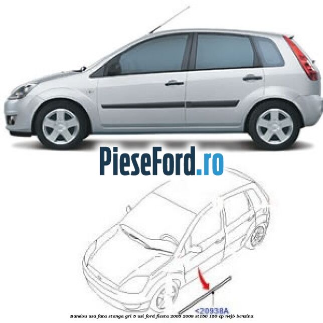 Bandou usa fata stanga gri 5 usi Ford Fiesta 2005-2008 ST150 150 cp N4JB benzina