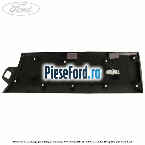 Bandou usa fata stanga gri cu lampa semnalizare Ford Transit 2014-2018 2.0 EcoBlue 4x4 170 cp BLRA, YNR6, YNRA diesel