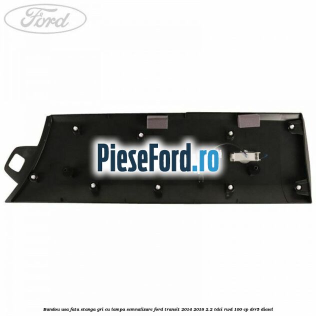 Bandou usa fata stanga gri cu lampa semnalizare Ford Transit 2014-2018 2.2 TDCi RWD 100 cp DRR5 diesel