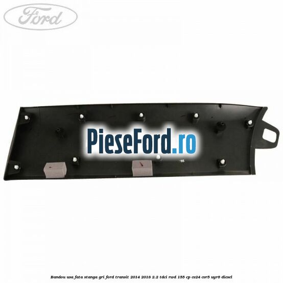 Bandou usa fata stanga gri Ford Transit 2014-2018 2.2 TDCi RWD 155 cp CV24, CVR5, UYR6 diesel