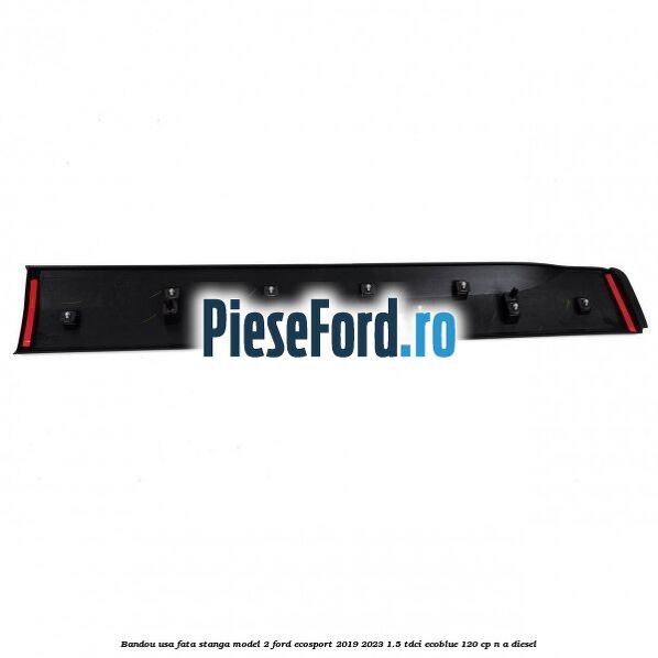 Bandou usa fata stanga model 2 Ford EcoSport 2019-2023 1.5 TDCi EcoBlue 120 cp n/a diesel