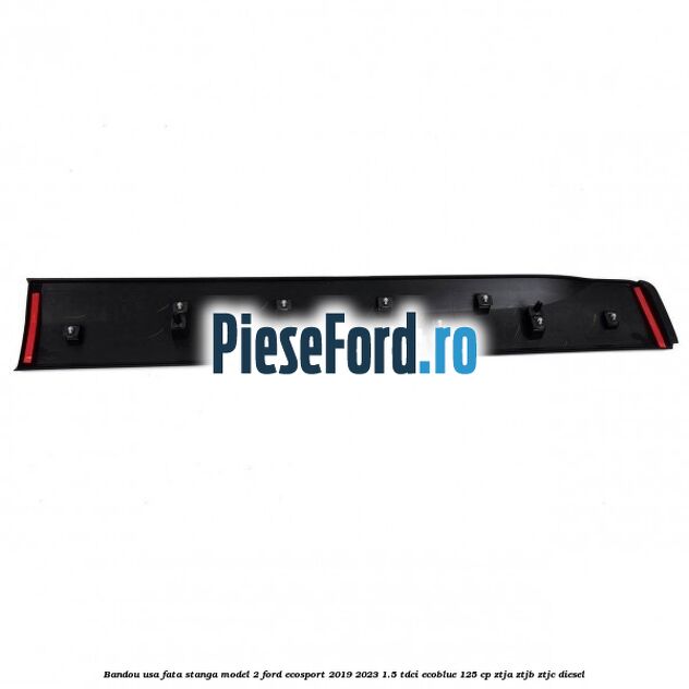 Bandou usa fata stanga model 2 Ford EcoSport 2019-2023 1.5 TDCi EcoBlue 125 cp ZTJA, ZTJB, ZTJC diesel