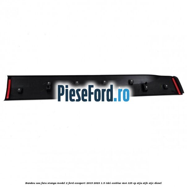Bandou usa fata stanga model 2 Ford EcoSport 2019-2023 1.5 TDCi EcoBlue 4x4 125 cp ZTJA, ZTJB, ZTJC diesel