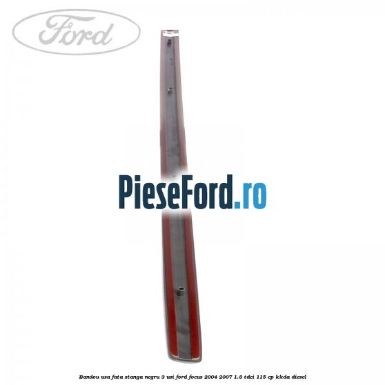 Bandou usa fata stanga negru 3 usi Ford Focus 2004-2007 1.8 TDCi 115 cp KKDA diesel