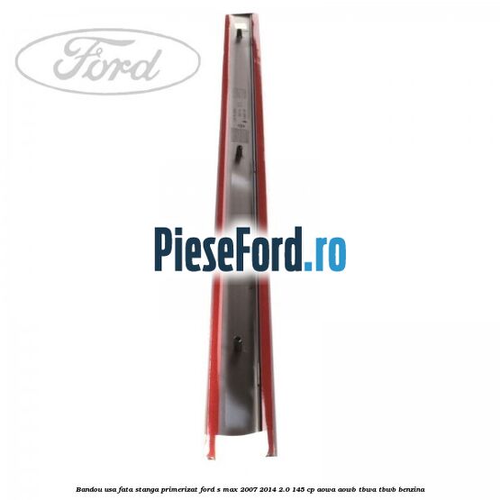 Bandou usa fata stanga primerizat Ford S-Max 2007-2014 2.0 145 cp AOWA, AOWB, TBWA, TBWB benzina