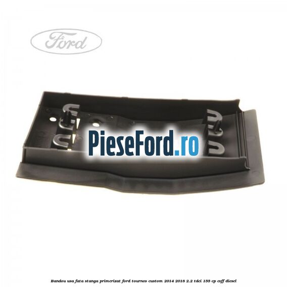 Bandou usa fata stanga primerizat Ford Tourneo Custom 2014-2018 2.2 TDCi 155 cp CVFF diesel