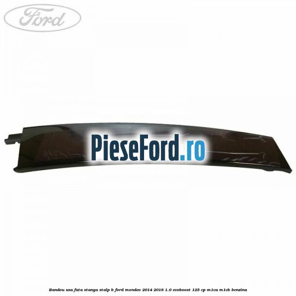 Bandou usa fata stanga stalp B Ford Mondeo 2014-2018 1.0 EcoBoost 125 cp M1CA, M1CB benzina