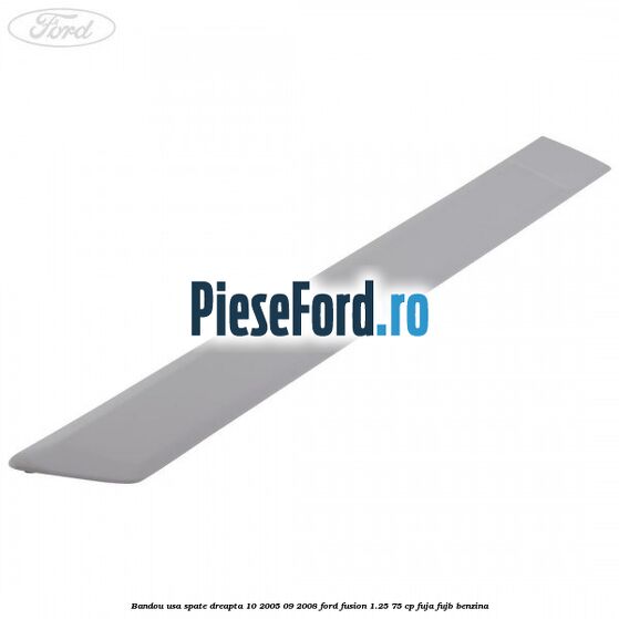 Bandou usa spate dreapta 10/2005-09/2008 Ford Fusion 1.25 75 cp FUJA, FUJB benzina