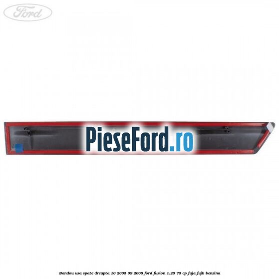 Bandou usa spate dreapta 10/2005-09/2008 Ford Fusion 1.25 75 cp FUJA, FUJB benzina