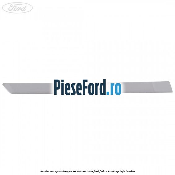 Bandou usa spate dreapta 10/2005-09/2008 Ford Fusion 1.3 60 cp Bandou usa spate dreapta 10/2005-09/2008 Ford Fusion 1.3 60 cp BAJA benzina