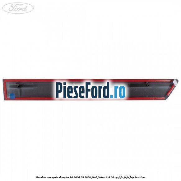 Bandou usa spate dreapta 10/2005-09/2008 Ford Fusion 1.4 80 cp Bandou usa spate dreapta 10/2005-09/2008 Ford Fusion 1.4 80 cp FXJA, FXJB, FXJC benzina