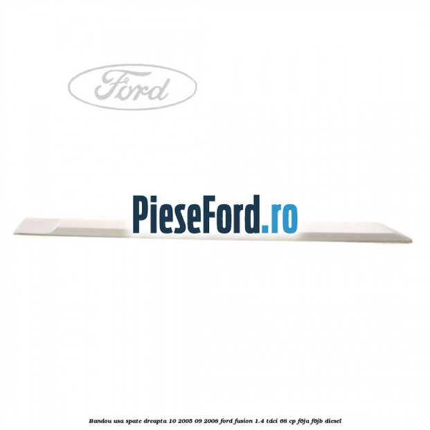 Bandou usa spate dreapta 10/2005-09/2008 Ford Fusion 1.4 TDCi 68 cp F6JA, F6JB diesel