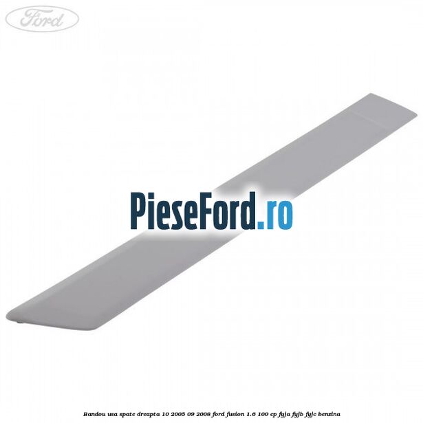 Bandou usa spate dreapta 10/2005-09/2008 Ford Fusion 1.6 100 cp Bandou usa spate dreapta 10/2005-09/2008 Ford Fusion 1.6 100 cp FYJA, FYJB, FYJC benzina