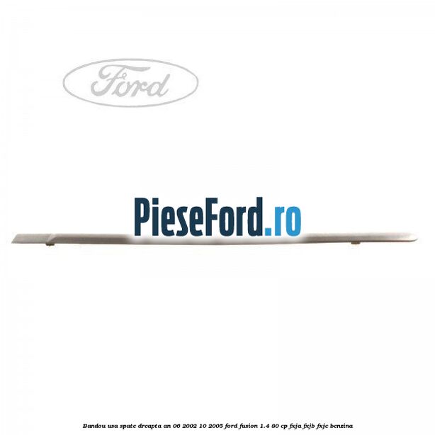 Bandou usa spate dreapta an 06/2002-10/2005 Ford Fusion 1.4 80 cp