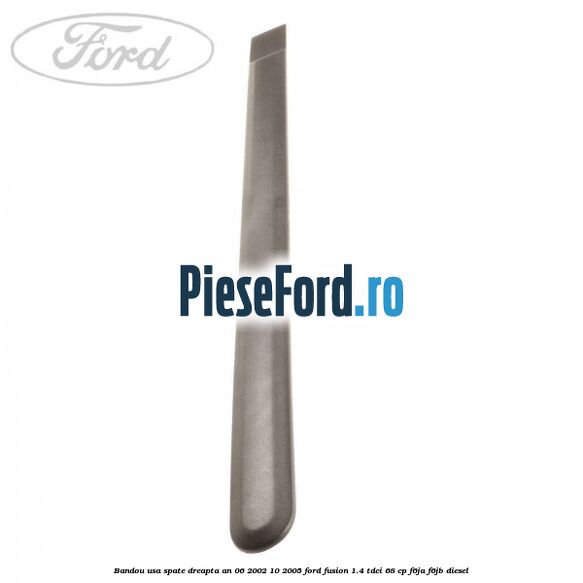 Bandou usa spate dreapta an 06/2002-10/2005 Ford Fusion 1.4 TDCi 68 cp F6JA, F6JB diesel